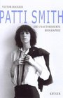 Patti Smith Die unautorisierte Biographie
