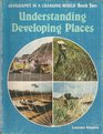 Geography in a Changing World Understanding Developing Places Bk 2
