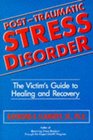 Post Traumatic Stress Disorder The Victim's Guide to Healing  Recovery
