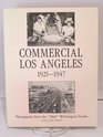 Commercial Los Angeles 19251947 Photographs from the Dick Whittington Studio