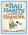 All My Bad Habits I Learned from Grandpa