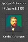 Spurgeon's Sermons Volume 1 1855  with full scriptural index