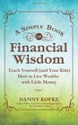 A Simple Book of Financial Wisdom Teach Yourself  How to Live Wealthy with Little Money