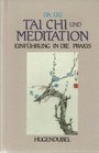 T'ai Chi Und Meditation Einfuhrung in Die Praxis