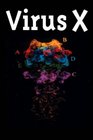 Virus X Understanding the Real Threat of the New Pandemic Plagues