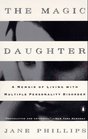 The Magic Daughter  A Memoir of Living with Multiple Personality Disorder