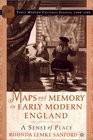 Maps and Memory in Early Modern England A Sense of Place