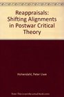 Reappraisals Shifting Alignments in Postwar Critical Theory