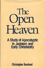 The open heaven A study of apocalyptic in Judaism and early Christianity