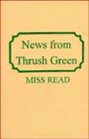 News from Thrush Green (Miss Read Series)
