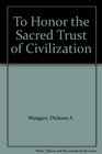 To Honor the Sacred Trust of Civilization