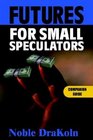 Futures for Small Speculators Companion Guide