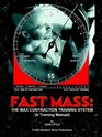 Fast Mass The Max Contraction Training System