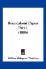 Roundabout Papers Part 1