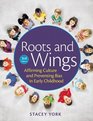 Roots and Wings Affirming Culture and Preventing Bias in Early Childhood
