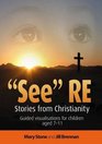See RE Stories from Christianity  Guided Visualisations for Children Aged 711
