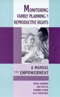 Monitoring Family Planning and Reproductive Rights A Manual for Empowerment