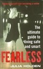 FEARLESS THE ULTIMATE GUIDE TO LIVING SAFE AND SMART