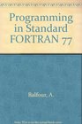 Programming in Standard FORTRAN 77