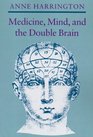 Medicine Mind and the Double Brain A Study in NineteenthCentury Thought