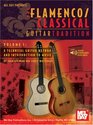 Mel Bay presents Flamenco Classical Guitar Tradition Volume 1 A Technical Guitar Method and Introduction to Music