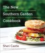 The New Southern Garden Cookbook: Enjoying the Best from Homegrown Gardens, Farmers' Markets, Roadside Stands, and CSA Farm Boxes