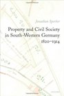 Property and Civil Society in SouthWestern Germany 18201914