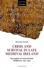 Crisis and Survival in Late Medieval Ireland The English of Louth and Their Neighbours 13301450