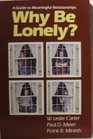 Why be lonely A guide to meaningful relationships