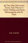 36 OneDay Discovery Tours Fun Places to Drive Within and from Minneapolis and St Paul