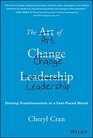 The Art of Change Leadership Driving Transformation In a FastPaced World