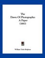 The Dawn Of Photography A Paper
