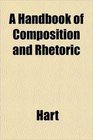 A Handbook of Composition and Rhetoric