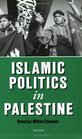 Islamic Politics in Palestine