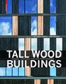 Tall Wood Buildings Design Construction and Performance