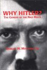 Why Hitler The Genesis of the Nazi Reich