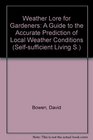 Weather lore for gardeners A guide to the accurate prediction of local weather conditions