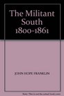 The Militant South 1800-1861