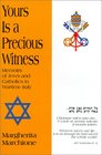 Yours Is a Precious Witness Memoirs of Jews and Catholics in Wartime Italy