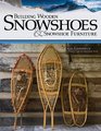 Building Wooden Snowshoes  Snowshoe Furniture