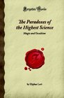 The Paradoxes of the Highest Science Magic and Occultism