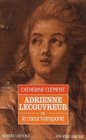Adrienne Lecouvreur ou Le coeur transporte