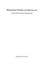 Biomedical Models and Resources Current Needs and Future Opportunities