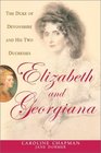 Elizabeth  Georgiana The Duke of Devonshire and His Two Duchesses