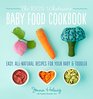 Real Baby Food 200 Easy AllNatural Recipes for Your Baby and Toddler