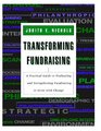 Transforming Fundraising  A Practical Guide to Evaluating and Strengthening Fundraising to Grow with Change