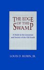 The Edge of the Swamp A Study in the Literature and Society of the Old South