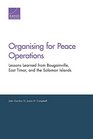 Organising for Peace Operations Lessons Learned from Bougainville East Timor and the Solomon Islands