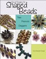 Great Designs for Shaped Beads Tilas Peanuts and Daggers