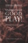 Understand Good PlayWords of Consequence